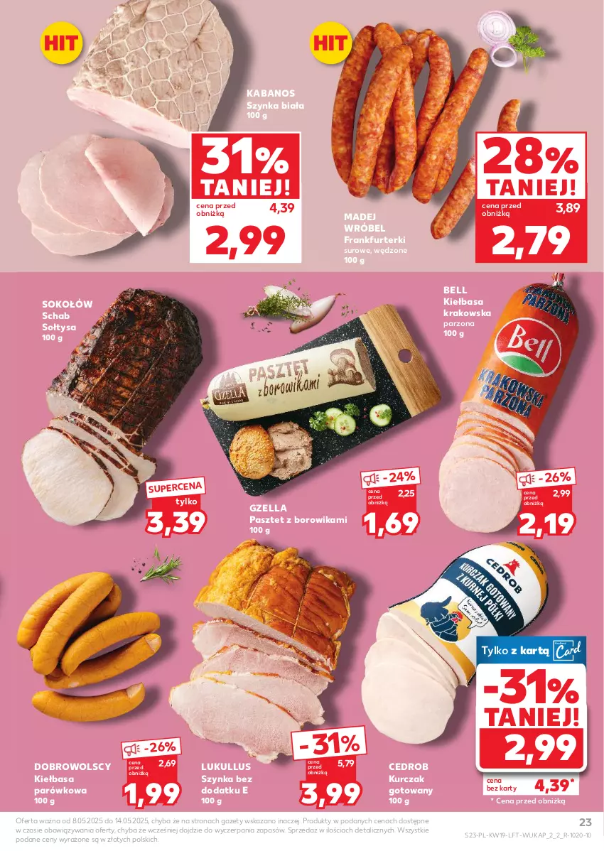 Gazetka promocyjna Kaufland - Gazetka tygodnia - ważna 08.05 do 14.05.2025 - strona 23 - produkty: Bell, Frankfurterki, Kabanos, Kiełbasa, Kiełbasa krakowska, Kurczak, Kurczak gotowany, Madej Wróbel, Pasztet, Sok, Sokołów, Szynka, Szynka biała