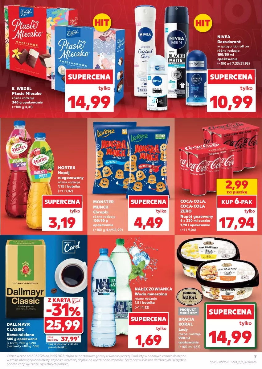 Gazetka promocyjna Kaufland - Gazetka tygodnia - ważna 08.05 do 14.05.2025 - strona 7 - produkty: Chrupki, Coca-Cola, Dallmayr, Dezodorant, E. Wedel, Hortex, Kawa, Kawa mielona, Lody, Mleczko, Monster Munch, Nałęczowianka, Napój, Napój gazowany, Napój niegazowany, Nivea, Ptasie mleczko, Woda, Woda mineralna