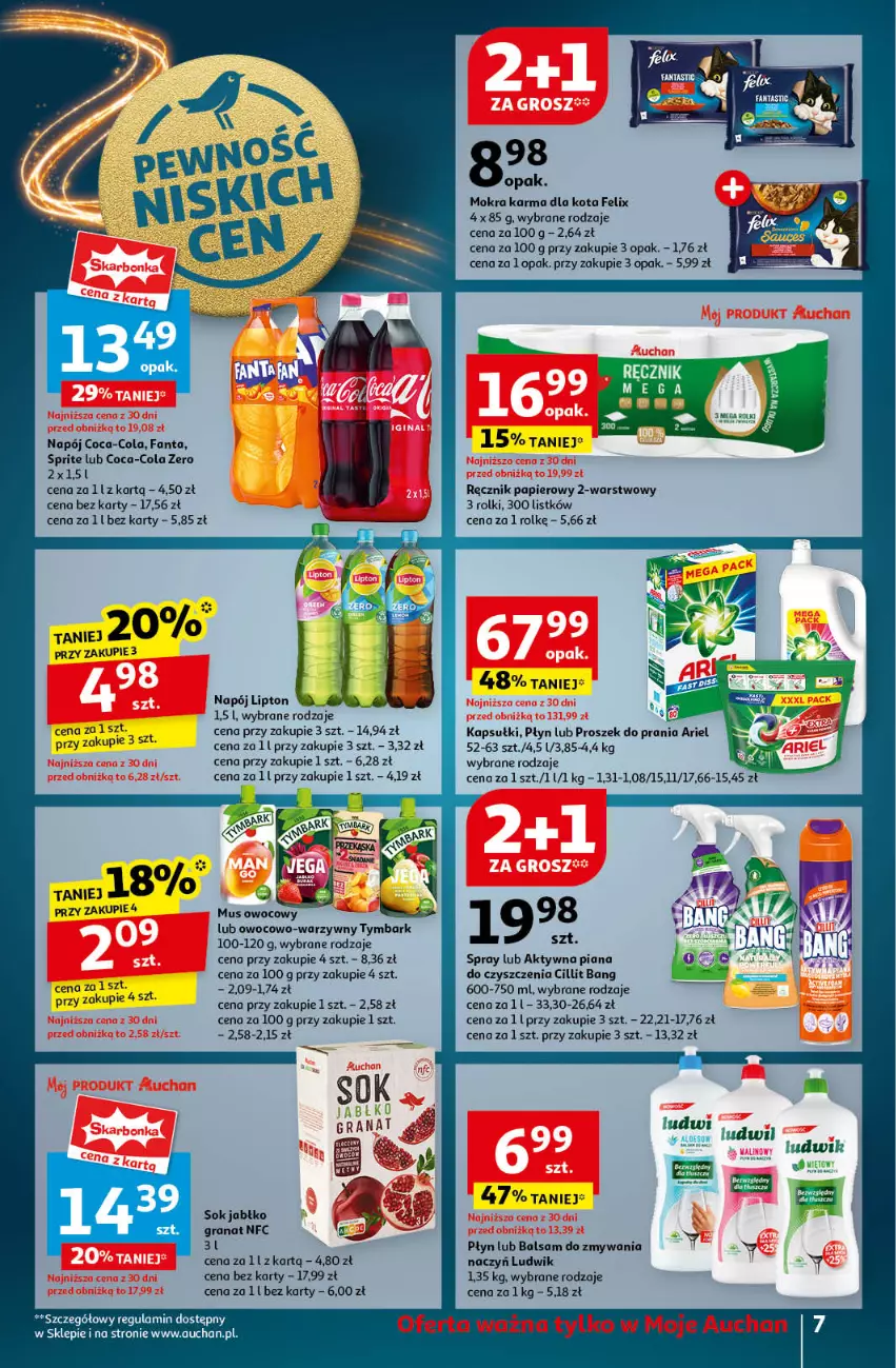 Gazetka promocyjna Auchan - Pewność Niskich Cen Moje - ważna 21.11 do 27.11.2024 - strona 9 - produkty: Ariel, Cillit Bang, Coca-Cola, Fa, Fanta, Felix, Gra, Granat, Lipton, Ludwik, Mokra karma, Mus, Napój, Papier, Proszek do prania, Ręcznik, Rolki, Sok, Sprite, Tymbark