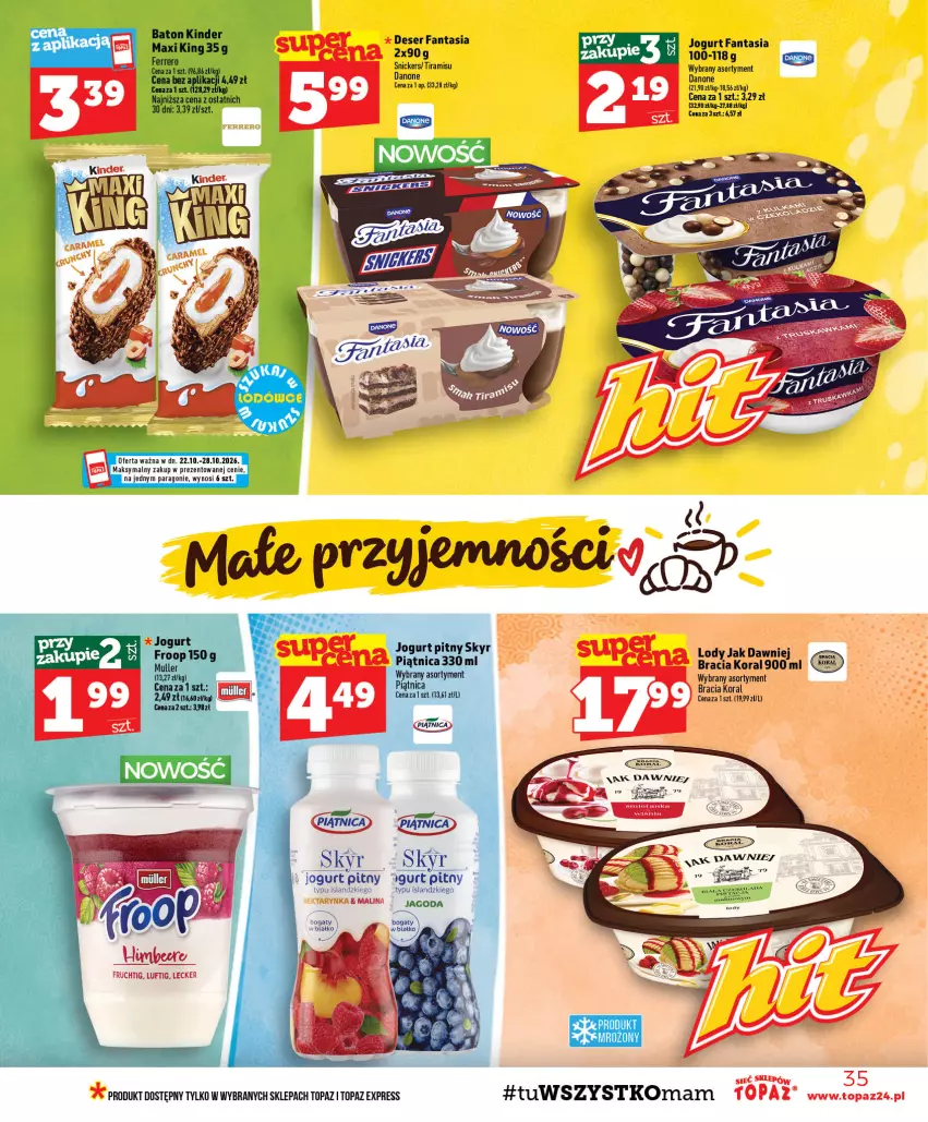 Gazetka promocyjna Topaz - Gazetka - ważna 22.10 do 28.10.2026 - strona 35 - produkty: Baton, Danone, Deser, Fa, Fanta, Ferrero, Isla, Jogurt, Jogurt pitny, Kinder, Lody, Piątnica, Ser, Top
