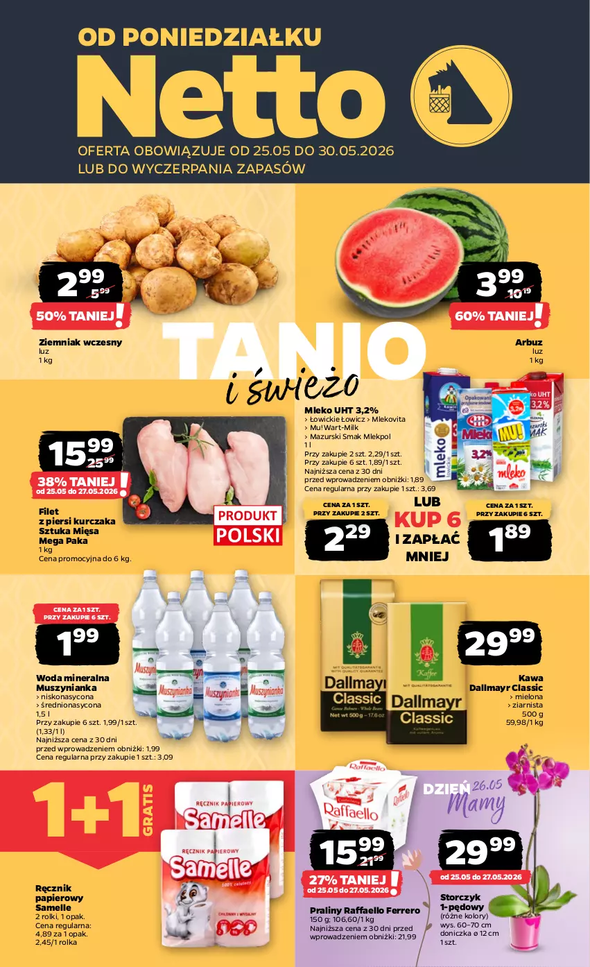 Gazetka promocyjna Netto - Od Poniedziałku - ważna 25.05 do 30.05.2026 - strona 1 - produkty: Arbuz, Dallmayr, Fa, Ferrero, Filet z piersi kurczaka, Gra, Kawa, Kurczak, Mleko, Mlekovita, Mus, Muszynianka, Papier, Praliny, Raffaello, Ręcznik, Rolki, Storczyk, Woda, Woda mineralna