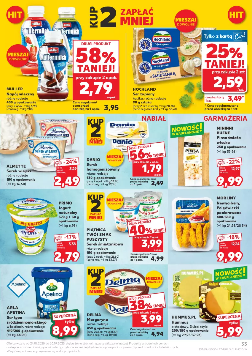 Gazetka promocyjna Kaufland - Gazetka tygodnia - ważna 24.07 do 30.07.2025 - strona 33 - produkty: Almette, Danio, Delma, Hochland, Hummus, Jogurt, Jogurt naturalny, Margaryna, Morliny, Müller, Mus, Napój, Napój mleczny, Piątnica, Polędwiczki panierowane, Ser, Ser topiony, Serek, Serek homogenizowany, Serek wiejski, Top, Twój Smak
