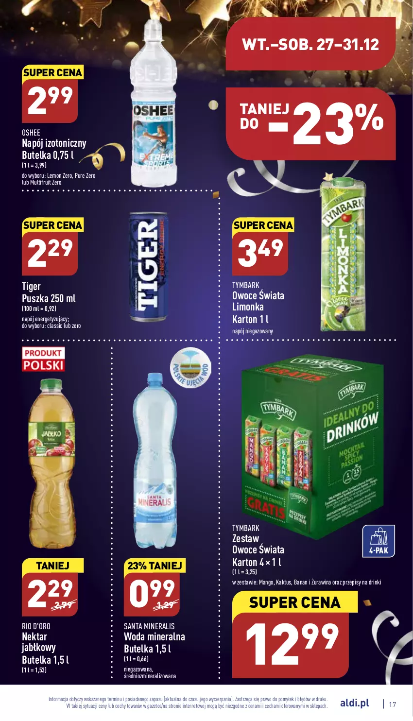 Gazetka promocyjna Aldi - Pełny katalog - ważna 27.12 do 31.12.2022 - strona 17 - produkty: Kaktus, Limonka, Mango, Napój, Napój izotoniczny, Napój niegazowany, Nektar, Oshee, Owoce, Pur, Tiger, Tymbark, Woda, Woda mineralna