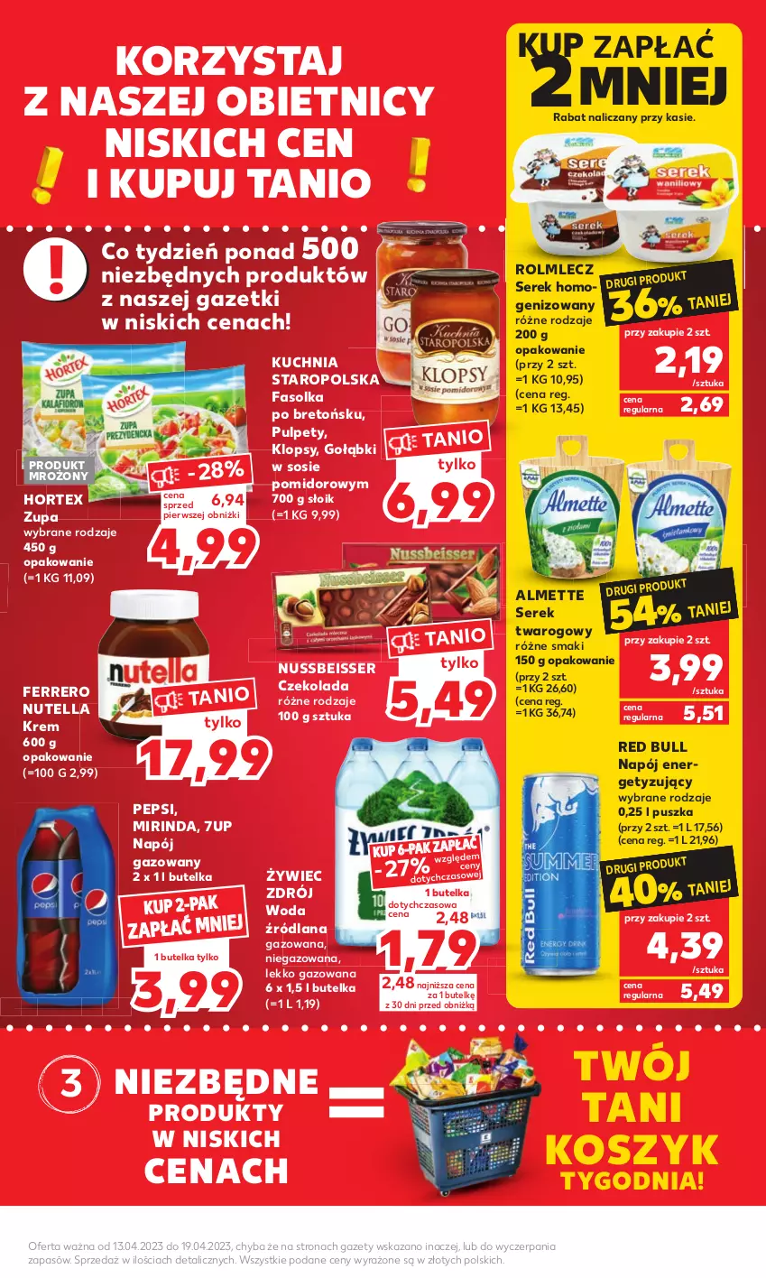 Gazetka promocyjna Kaufland - MOCNY START - ważna 17.04 do 19.04.2023 - strona 5 - produkty: 7up, Almette, Czekolada, Fa, Ferrero, Hortex, Kosz, Kuchnia, Kuchnia Staropolska, LANA, Mirinda, Napój, Napój gazowany, Nutella, Pepsi, Pulpety, Red Bull, Rolmlecz, Ser, Serek, Sos, Woda, Zupa