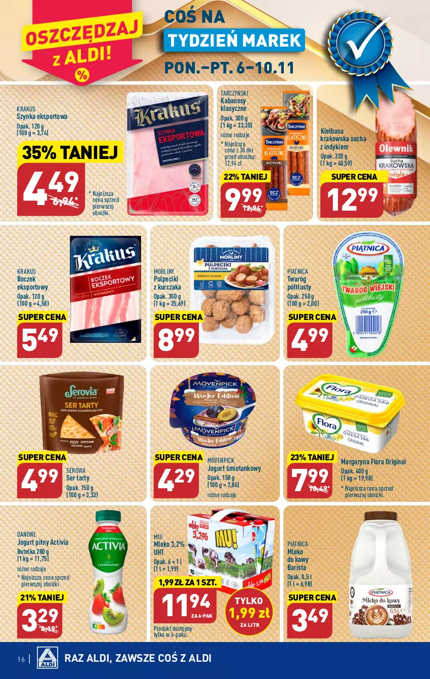 Gazetka promocyjna Aldi - Pełna oferta - ważna 06.11 do 10.11.2023 - strona 16 - produkty: Activia, Boczek, Danone, Flora, Gin, Jogurt, Jogurt pitny, Kabanos, Kiełbasa, Kiełbasa krakowska, Krakus, Kurczak, Margaryna, Mleko, Morliny, Piątnica, Por, Ser, Sport, Szynka, Tarczyński, Twaróg, Twaróg półtłusty