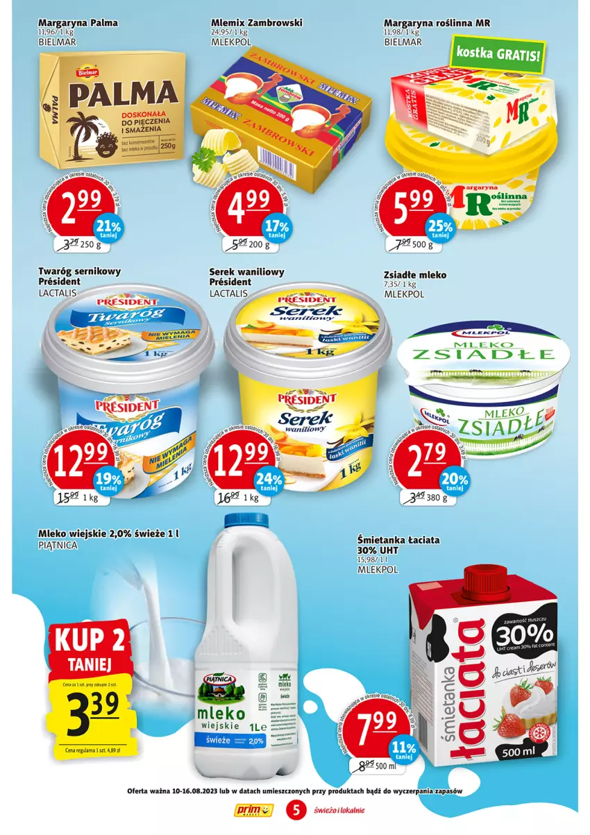 Gazetka promocyjna Prim Market - ważna 10.08 do 16.08.2023 - strona 5 - produkty: Fa, Gra, Gry, Margaryna, Mleko, Mlemix Zambrowski, Palma, Piątnica, Ser, Serek, Tusz, Twaróg