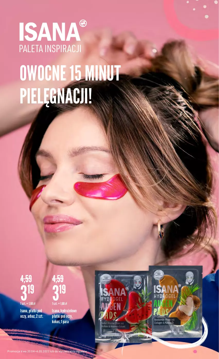 Gazetka promocyjna Rossmann - ważna 20.04 do 04.05.2022 - strona 30 - produkty: Arbuz, Hydrożelowe płatki pod oczy, Isana, Kokos