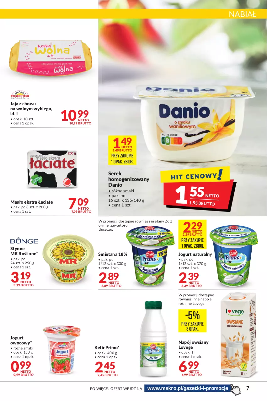 Gazetka promocyjna Makro - [Oferta promocyjna] Artykuły spożywcze i przemysłowe - ważna 28.06 do 11.07.2022 - strona 7 - produkty: Danio, Jaja, Jogurt, Jogurt naturalny, Jogurt owocowy, Kefir, Masło, Napój, Napoje, Ser, Serek, Serek homogenizowany, Słynne, Słynne MR Roślinne, Zott