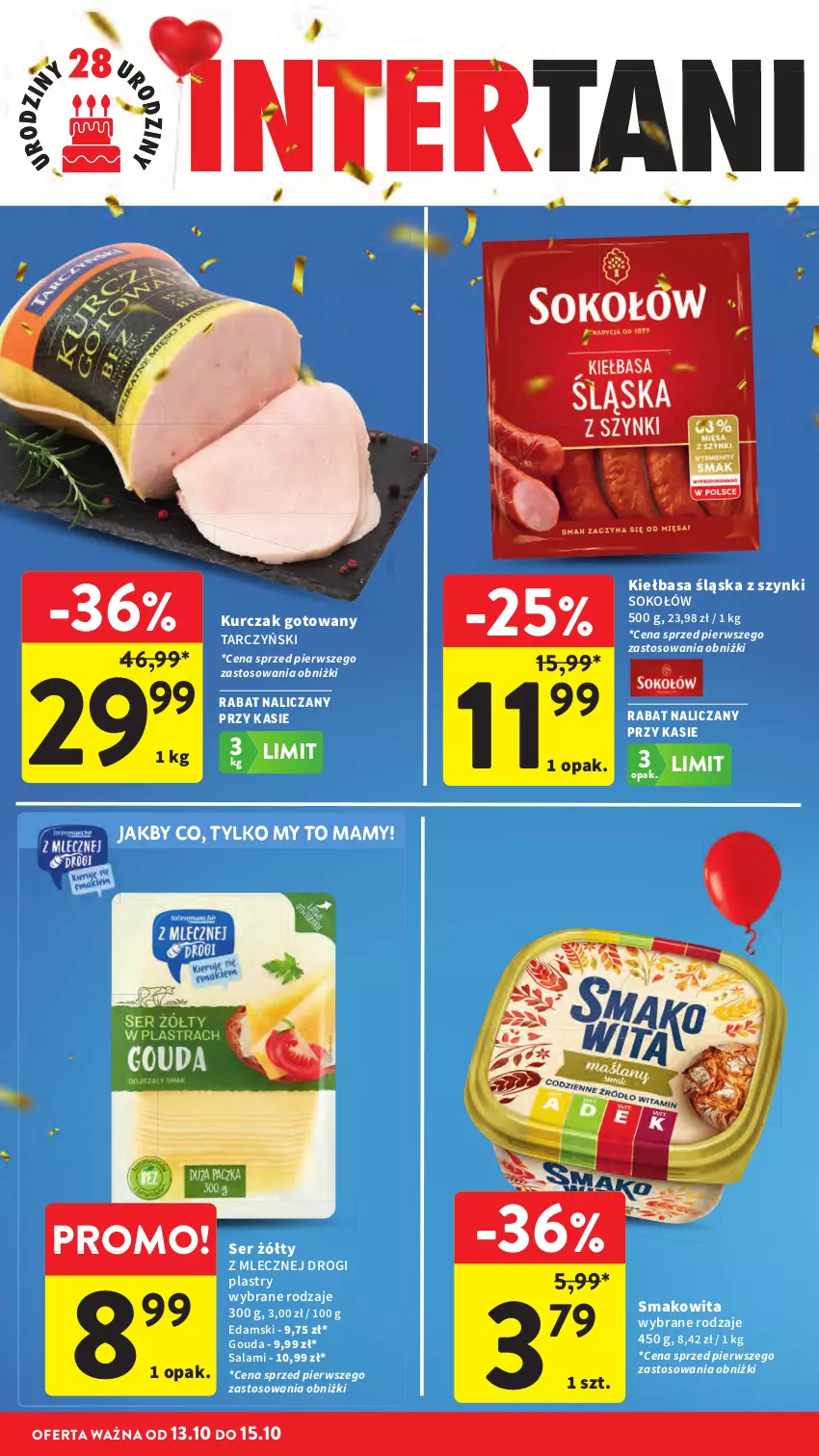 Gazetka promocyjna Intermarche - Gazetka promocyjna - ważna 09.10 do 15.10.2025 - strona 47 - produkty: Edam, Gouda, Kiełbasa, Kiełbasa śląska, Kurczak, Kurczak gotowany, Salami, Ser, Smakowita, Sok, Sokołów, Tarczyński
