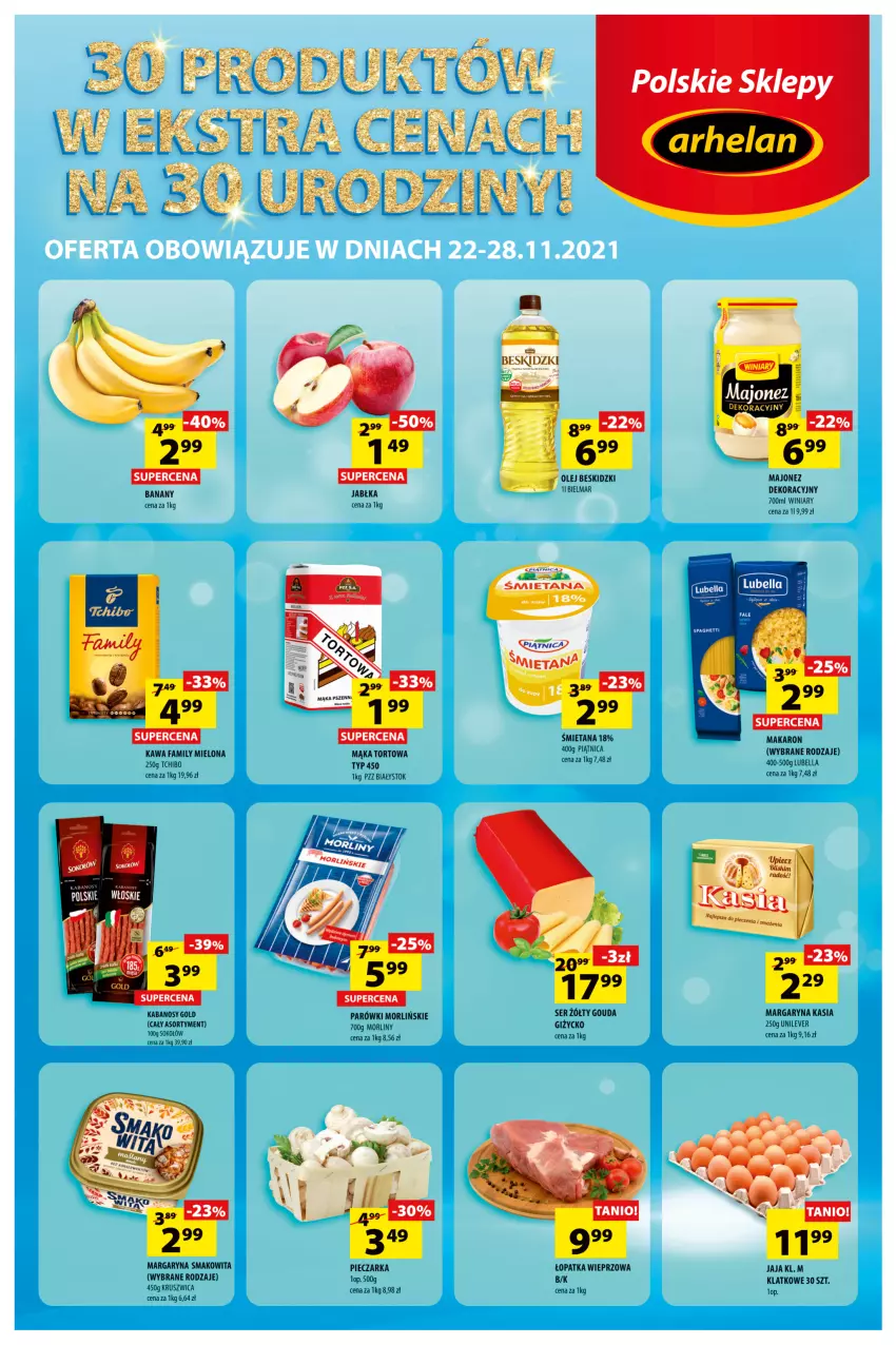 Gazetka promocyjna Arhelan - Gazetka - ważna 22.11 do 28.11.2021 - strona 1 - produkty: Banany, Bell, Bella, Beskidzki, Fa, Gouda, Jabłka, Jaja, Kabanos, Kasia, Kawa, Lubella, Majonez, Mąka, Mąka tortowa, Makaron, Margaryna, Morliny, Olej, Parówki, Piec, Pieczarka, Ser, Smakowita, Sok, Sokołów, Tchibo, Winiary