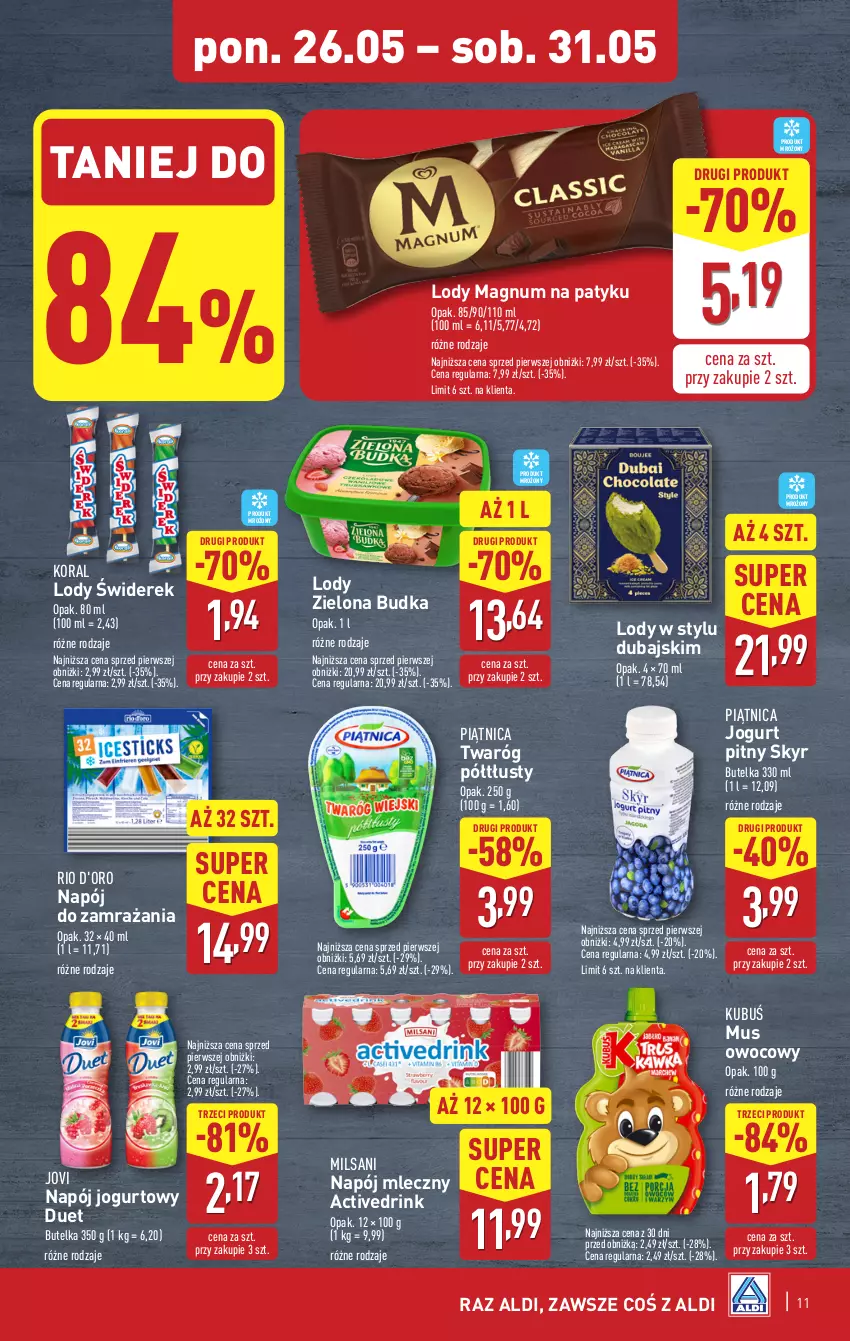 Gazetka promocyjna Aldi - Pełna oferta - ważna 26.05 do 31.05.2025 - strona 11 - produkty: Jogurt, Jogurt pitny, Kubuś, Lody, Mus, Napój, Napój jogurtowy, Napój mleczny, Piątnica, Twaróg, Twaróg półtłusty, Zielona Budka