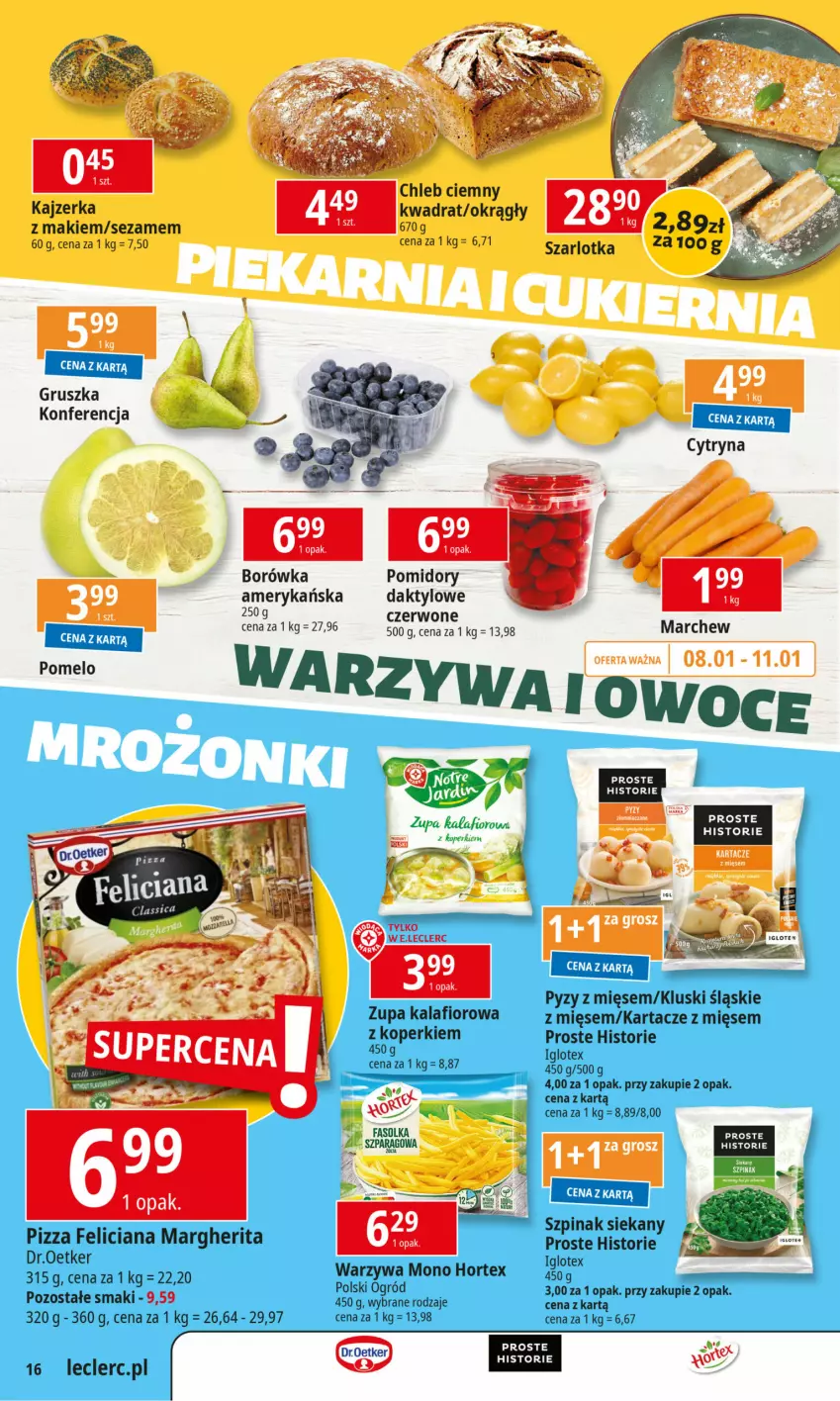 Gazetka promocyjna E Leclerc - ważna 07.01 do 13.01.2025 - strona 16 - produkty: Borówka, Chleb, Fa, Feliciana, Hortex, Kajzerka, Kalafior, Pizza, Pomidory, Sezam, Szarlotka, Szpinak, Zupa, Zupa kalafiorowa