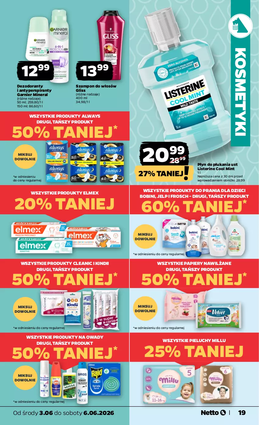 Gazetka promocyjna Netto - Od Środy - ważna 03.06 do 06.06.2026 - strona 19 - produkty: Always, Antyperspirant, Cleanic, Dezodorant, Dzieci, Elmex, Frosch, Garnier, Kindii, Listerine, Papier, Pieluchy, Płyn do płukania, Szampon