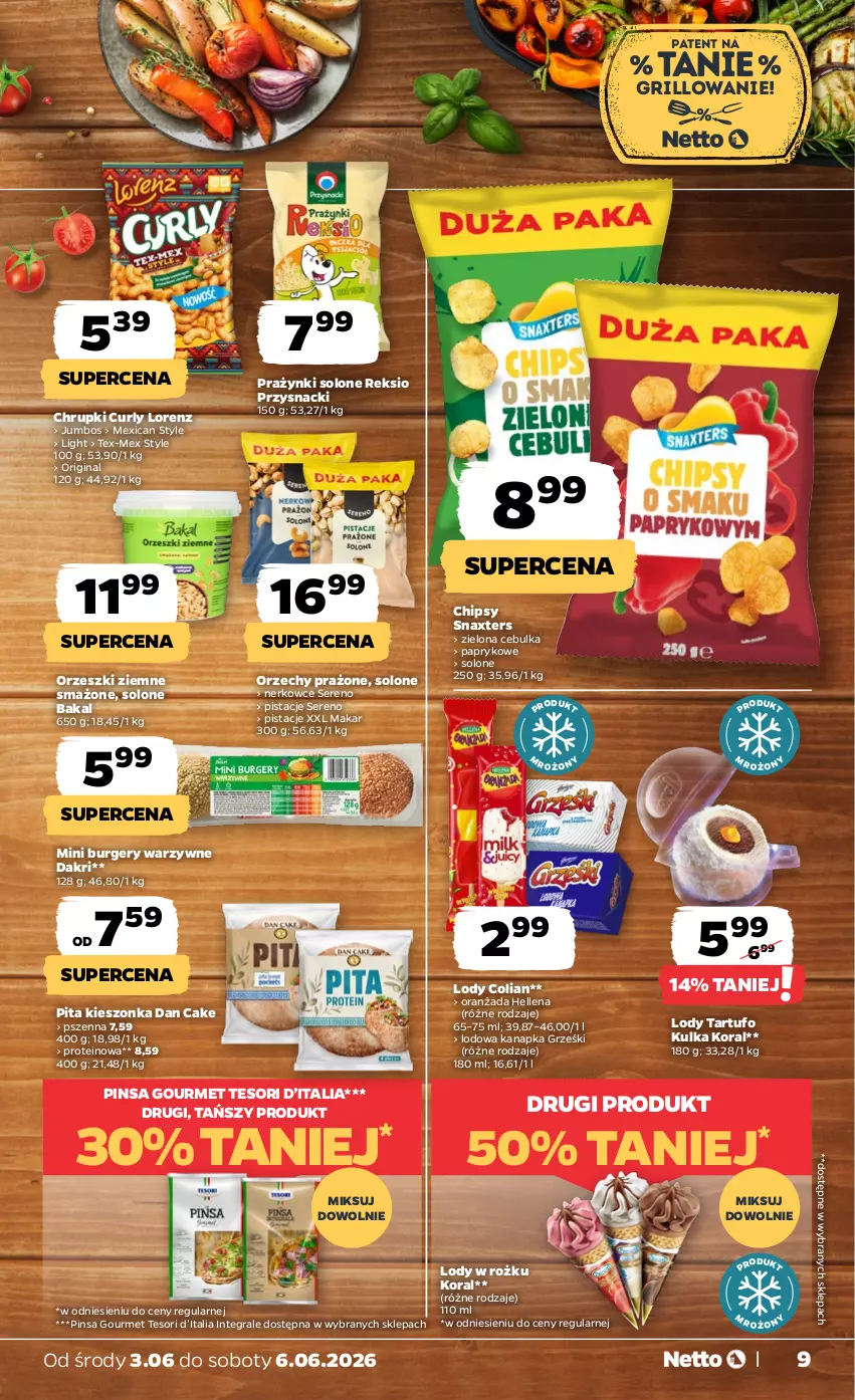 Gazetka promocyjna Netto - Od Środy - ważna 03.06 do 06.06.2026 - strona 9 - produkty: Burger, Chipsy, Chrupki, Dan Cake, Gin, Gra, Grill, Grześki, Hellena, Lody, Lorenz, Oranżada, Orzeszki, Orzeszki ziemne, Pistacje, Przysnacki, Ser