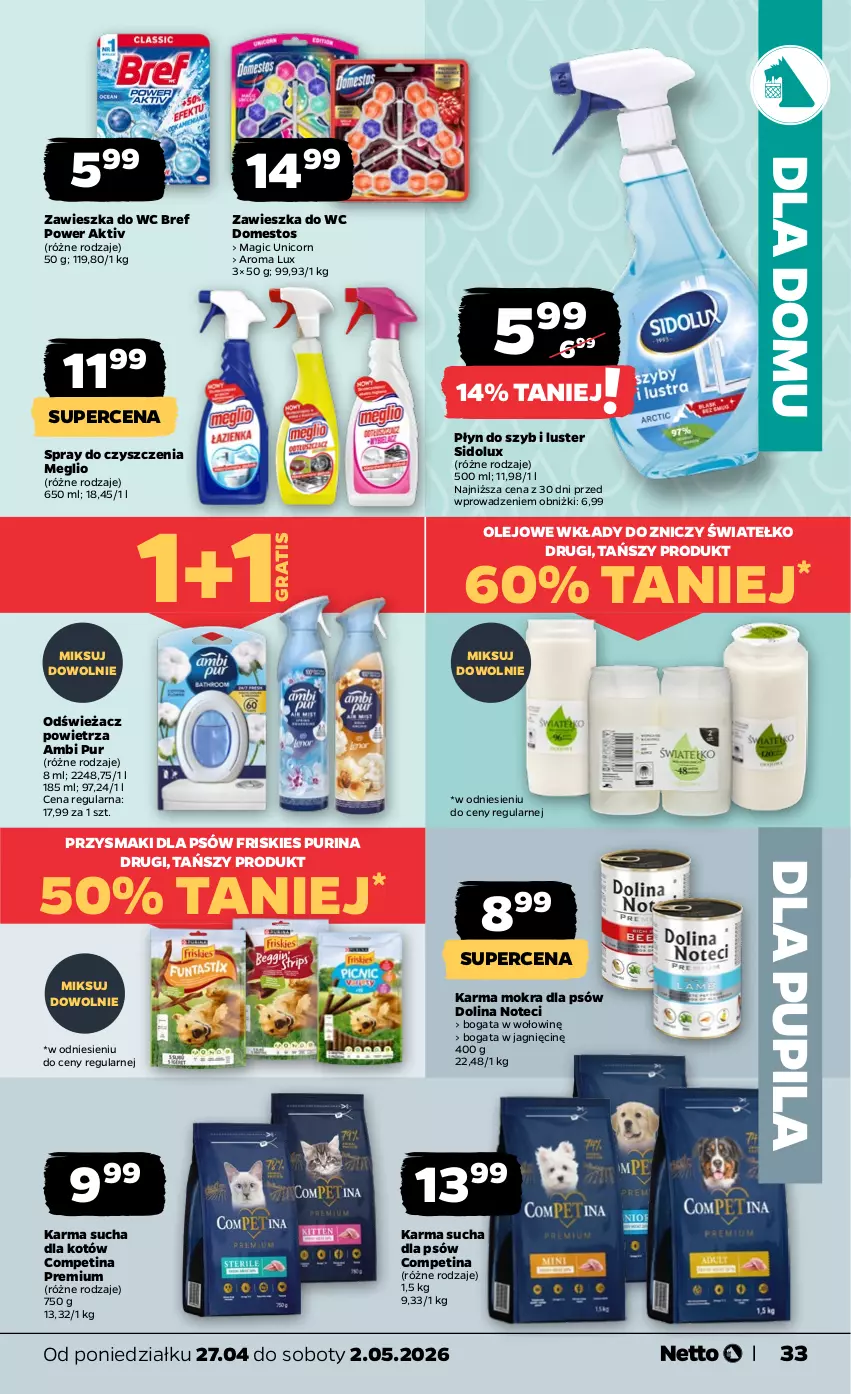 Gazetka promocyjna Netto - Od Poniedziałku - ważna 27.04 do 02.05.2026 - strona 33 - produkty: Ambi Pur, Bref, Domestos, Friskies, Gra, Odświeżacz powietrza, Olej, Płyn do szyb, Przysmaki, Pur, Purina, Sidolux, Spray do czyszczenia, Zawieszka do wc, Znicz